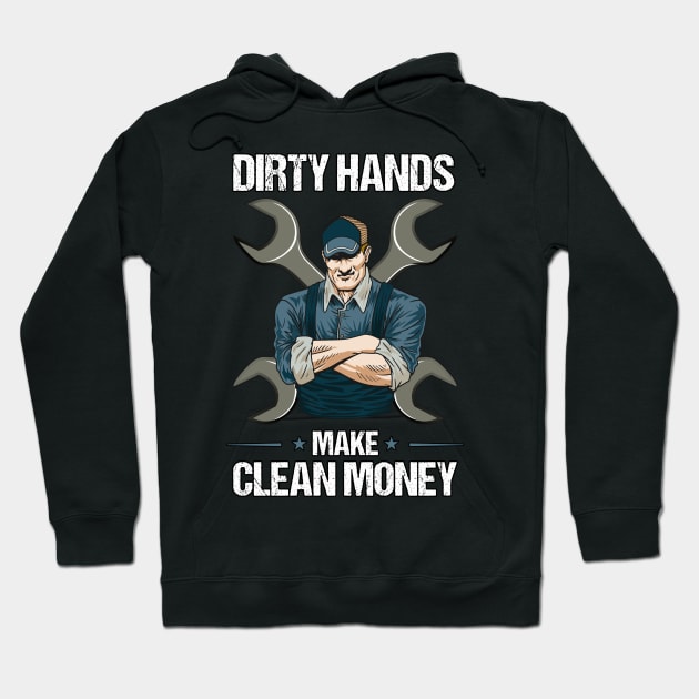 Dirty Hands Make Clean Money | Diesel Mechanic Gift Idea Hoodie by MGO Design